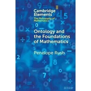 Ontology and the Foundations of Mathematics. Talking Past Each Other, New ed, Paperback - Penelope Rush imagine