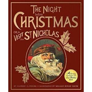 The Night Before Christmas or a Visit from St. Nicholas. A Charming Reproduction of an Antique Christmas Classic, Hardback - Clement Clarke Moore imagine