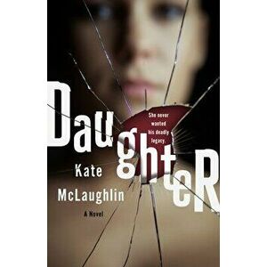 Daughter. A Novel, Hardback - Kate McLaughlin imagine