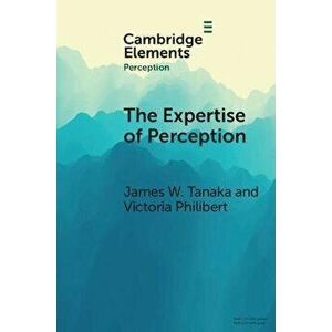 The Expertise of Perception. How Experience Changes the Way We See the World, New ed, Paperback - *** imagine