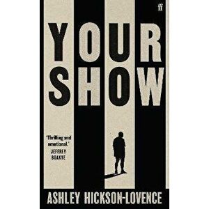 Your Show. Main, Hardback - Ashley Hickson-Lovence imagine