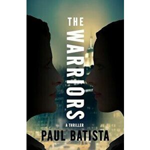 The Warriors, Paperback - Paul Batista imagine