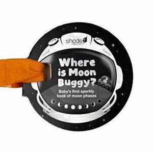 Where is Moon Buggy?. Baby's first sparkly book of moon phases - Shaheen Bilgrami imagine