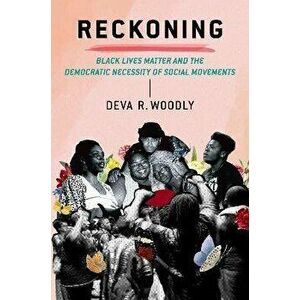 Reckoning. Black Lives Matter and the Democratic Necessity of Social Movements, Paperback - *** imagine
