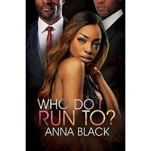 Who Do I Run To?, Paperback - Anna Black imagine