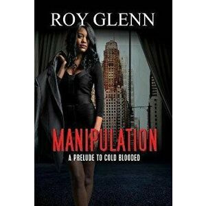 Manipulation, Paperback - Roy Glenn imagine