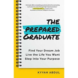 The Prepared Graduate, Paperback - Kyyah Abdul imagine
