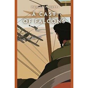 A Cast of Falcons, Paperback - Phillip Parotti imagine