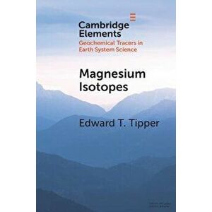 Magnesium Isotopes. Tracer for the Global Biogeochemical Cycle of Magnesium Past and Present or Archive of Alteration?, New ed, Paperback - *** imagine