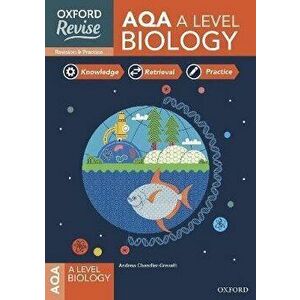 Oxford Revise: AQA A Level Biology Revision and Exam Practice. 4* winner Teach Secondary 2021 awards: With all you need to know for your 2022 assessme imagine