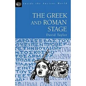 The Greek and Roman Stage, Paperback - David Taylor imagine