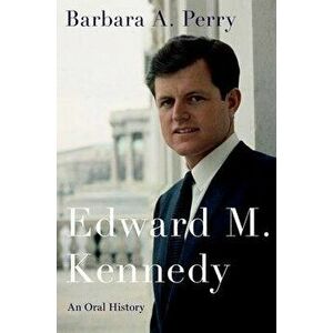 Edward M. Kennedy. An Oral History, Paperback - *** imagine