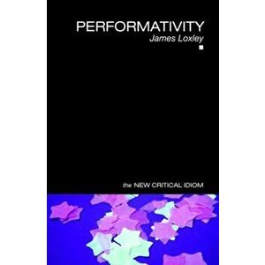 Performativity, Paperback - James Loxley imagine