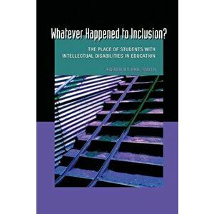 Whatever Happened to Inclusion?. The Place of Students with Intellectual Disabilities in Education, New ed, Paperback - *** imagine