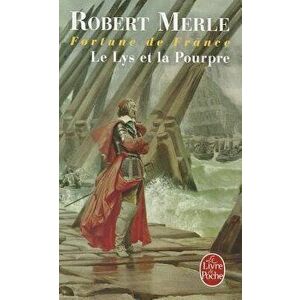 Le Lys Et La Pourpre, Paperback - Robert Merle imagine