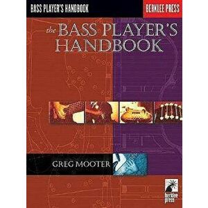 The Bass Player's Handbook, Paperback - Greg Mooter imagine