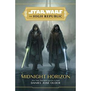 Star Wars The High Republic: Midnight Horizon, Hardback - Daniel Jose Older imagine