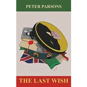 The Last Wish, Hardback - Peter Parsons imagine