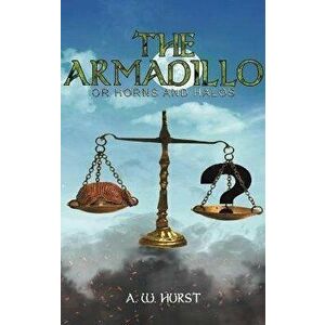 The Armadillo. Or Horns and Halos, Hardback - A. W. Hurst imagine
