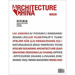 Architecture China: 2020 Building with Nature. Architecture China Award, Paperback - Georgia (Gina) Tsarouhas imagine