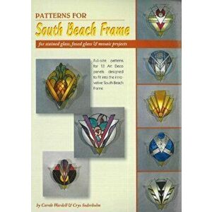 Full-Size Patterns for South Beach Frame. Full-Size Patterns for 13 Art Deco Panels Designed to Fit into the New South Beach Frame, Paperback - Crys S imagine