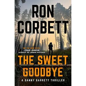 The Sweet Goodbye, Hardback - Ron Corbett imagine