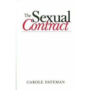 The Sexual Contract, Paperback - Carole Pateman imagine