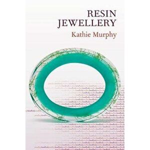 Jewellery Handbooks: Resin Jewellery, Paperback - Kathie Murphy imagine