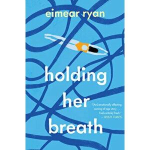 Holding Her Breath. A Novel, Hardback - Eimear Ryan imagine