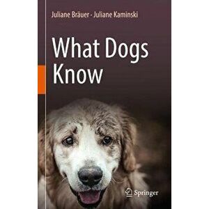 What Dogs Know, Hardback - Juliane Kaminski imagine