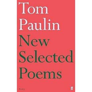 New Selected Poems of Tom Paulin. Main, Hardback - Tom Paulin imagine