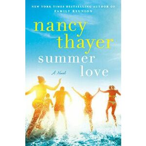 Summer Love. A Novel, Hardback - Nancy Thayer imagine