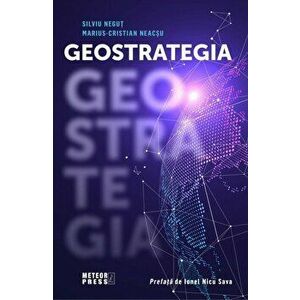 Geostrategia - Silviu Negut, Mariu Cristian Neacsu imagine
