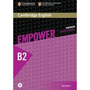Cambridge English Empower Upper Intermediate Workbook without Answers with Downloadable Audio - Wayne Rimmer imagine