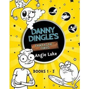 Danny Dingle's Fantastic Finds: Books 1-3, Box Set - Angie Lake imagine