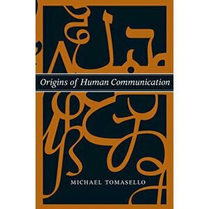 Origins of Human Communication, Paperback - Michael (Duke University) Tomasello imagine