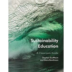 Sustainability Education. A Classroom Guide, Paperback - Steve Rawlinson imagine