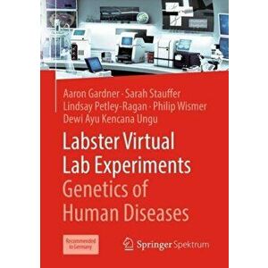 Labster Virtual Lab Experiments: Genetics of Human Diseases. 1st ed. 2019 - Dewi Ayu Kencana Ungu imagine