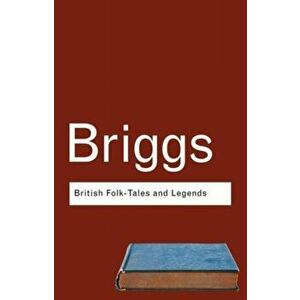 British Folk Tales and Legends. A Sampler, 2 ed, Paperback - Katharine Briggs imagine