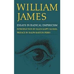 Essays in Radical Empiricism, Paperback - William James imagine