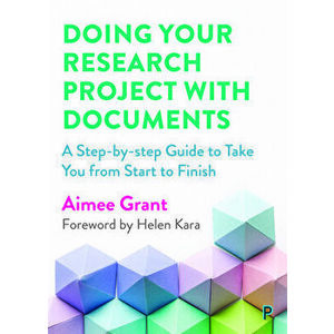 Doing Your Research Project with Documents. A Step-By-Step Guide to Take You from Start to Finish, Paperback - Aimee (Swansea University) Grant imagine