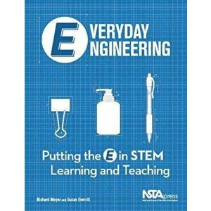 Everyday Engineering. Putting the E in STEM Teaching and Learning, Paperback - Richard H Mooyer imagine
