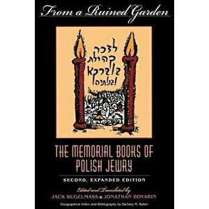 From a Ruined Garden, Second Expanded Edition. The Memorial Books of Polish Jewry, Second Expanded Edition, Paperback - *** imagine