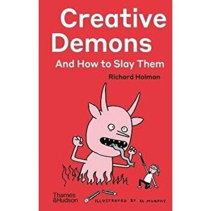 Creative Demons and How to Slay Them, Hardback - Richard Holman imagine