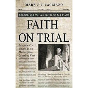 Faith on Trial. Religion and the Law in the United States, Paperback - *** imagine