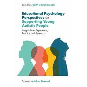 Educational Psychology Perspectives on Supporting Young Autistic People. Insights from Experience, Practice and Research, Paperback - *** imagine