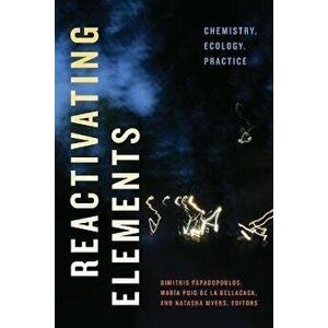 Reactivating Elements. Chemistry, Ecology, Practice, Paperback - *** imagine