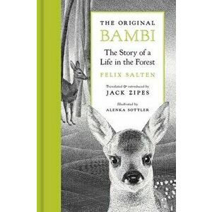 The Original Bambi. The Story of a Life in the Forest, Hardback - Felix Salten imagine