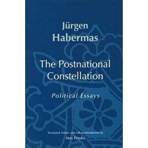 The Postnational Constellation. Political Essays, Paperback - Jurgen Habermas imagine