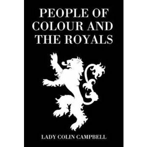 People of Colour and the Royals, Hardback - Lady Colin Campbell imagine